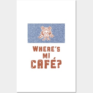 Where's Mi Cafe? Where's My Coffee? Posters and Art